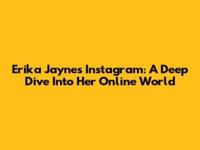 Erika Jayne's Instagram: A Deep Dive Into Her Online World