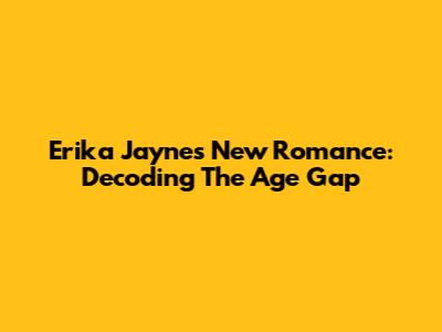 Erika Jayne's New Romance: Decoding The Age Gap