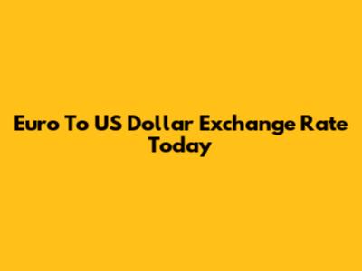 Euro To US Dollar Exchange Rate Today