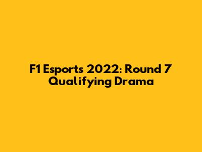 F1 Esports 2022: Round 7 Qualifying Drama