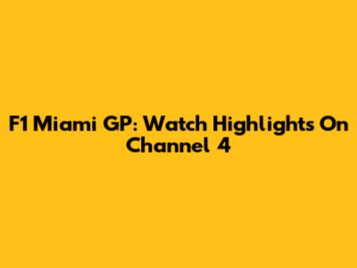 F1 Miami GP: Watch Highlights On Channel 4
