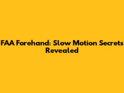 FAA Forehand: Slow Motion Secrets Revealed
