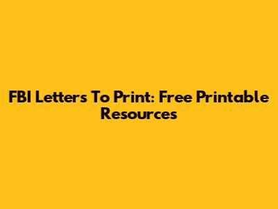 FBI Letters To Print: Free Printable Resources