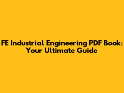 FE Industrial Engineering PDF Book: Your Ultimate Guide