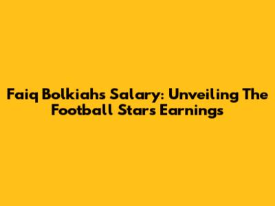Faiq Bolkiah's Salary: Unveiling The Football Star's Earnings