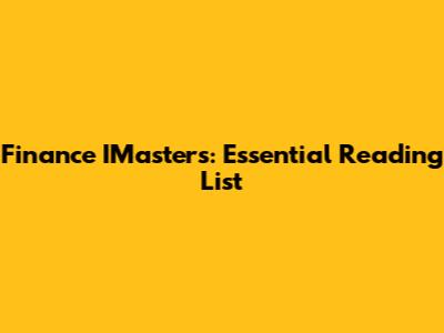 Finance IMasters: Essential Reading List