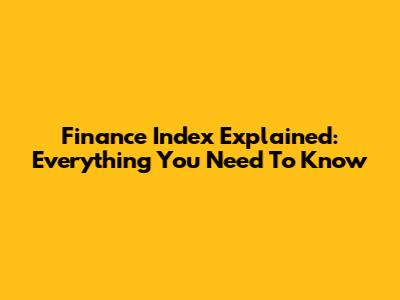 Finance Index Explained: Everything You Need To Know