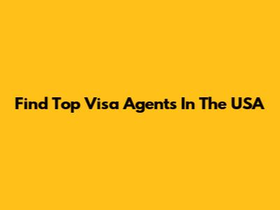 Find Top Visa Agents In The USA