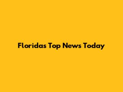 Florida's Top News Today