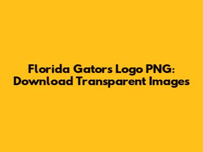 Florida Gators Logo PNG: Download Transparent Images