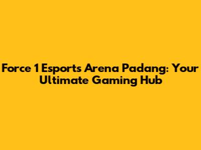 Force 1 Esports Arena Padang: Your Ultimate Gaming Hub