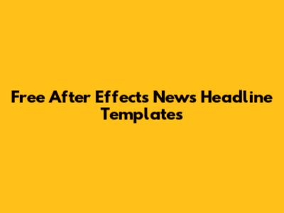 Free After Effects News Headline Templates