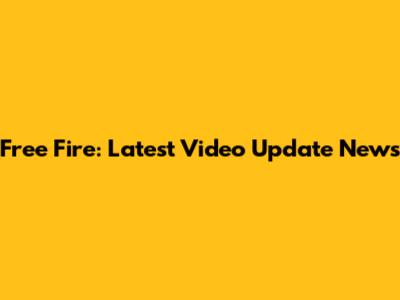 Free Fire: Latest Video Update News