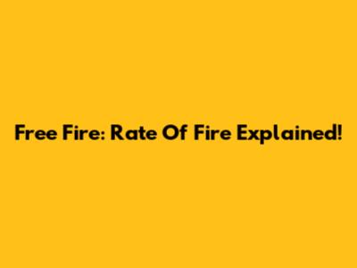 Free Fire: Rate Of Fire Explained!