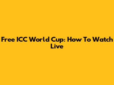 Free ICC World Cup: How To Watch Live