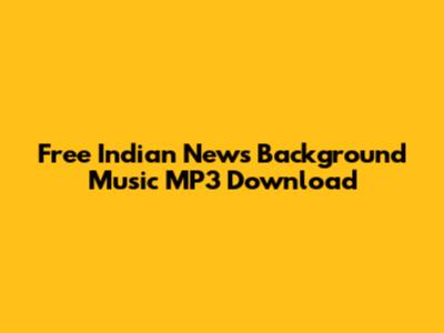 Free Indian News Background Music MP3 Download