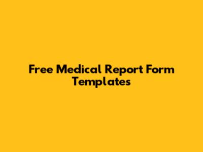 Free Medical Report Form Templates