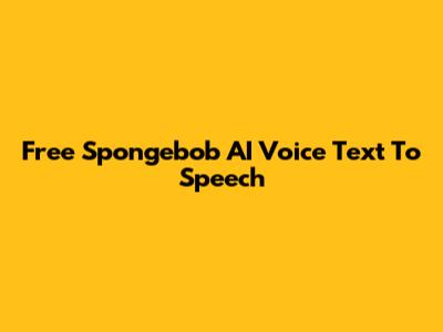 Free Spongebob AI Voice Text To Speech