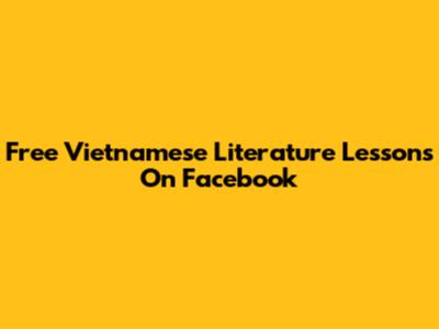 Free Vietnamese Literature Lessons On Facebook