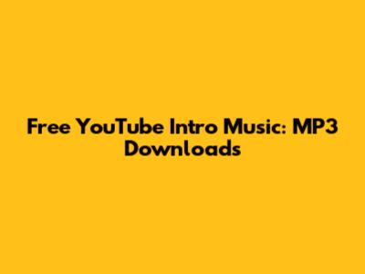 Free YouTube Intro Music: MP3 Downloads