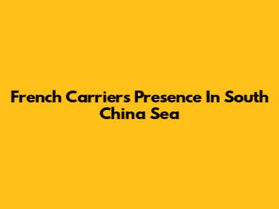 French Carrier's Presence In South China Sea