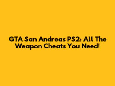 GTA San Andreas PS2: All The Weapon Cheats You Need!