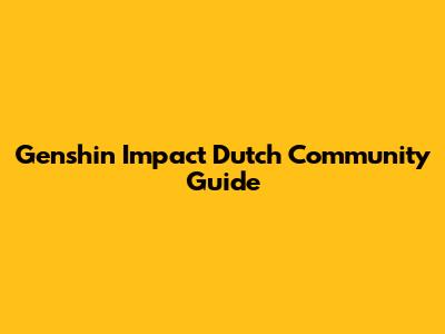 Genshin Impact Dutch Community Guide
