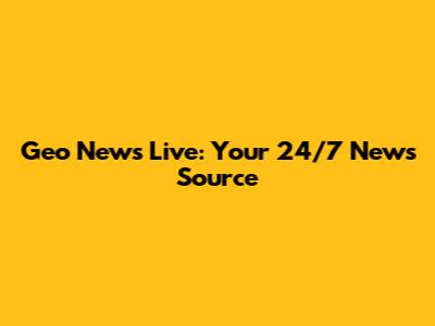 Geo News Live: Your 24/7 News Source