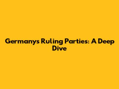 Germany's Ruling Parties: A Deep Dive