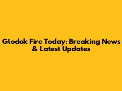 Glodok Fire Today: Breaking News & Latest Updates