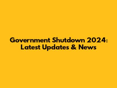 Government Shutdown 2024: Latest Updates & News