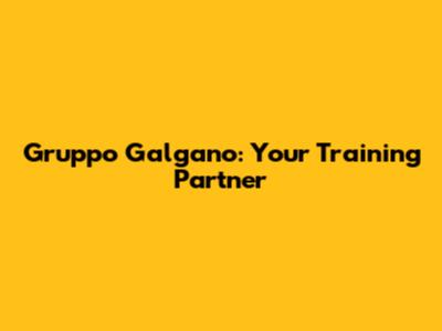 Gruppo Galgano: Your Training Partner