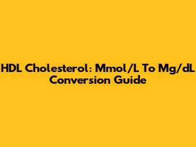 HDL Cholesterol: Mmol/L To Mg/dL Conversion Guide