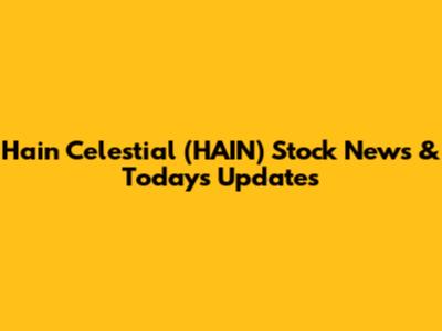 Hain Celestial (HAIN) Stock News & Today's Updates