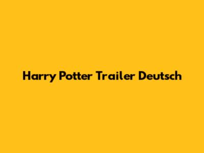Harry Potter Trailer Deutsch