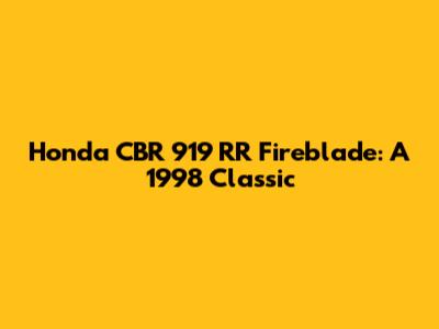Honda CBR 919 RR Fireblade: A 1998 Classic
