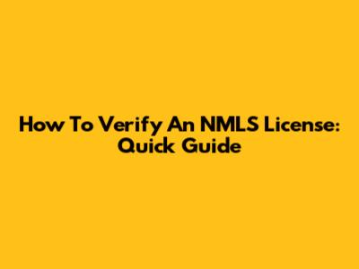 How To Verify An NMLS License: Quick Guide