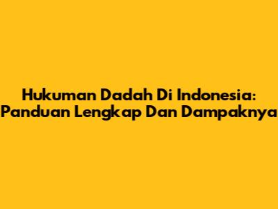 Hukuman Dadah Di Indonesia: Panduan Lengkap Dan Dampaknya