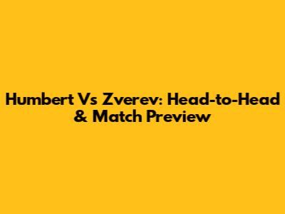 Humbert Vs Zverev: Head-to-Head & Match Preview