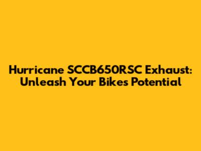 Hurricane SCCB650RSC Exhaust: Unleash Your Bike's Potential