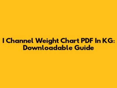 I Channel Weight Chart PDF In KG: Downloadable Guide