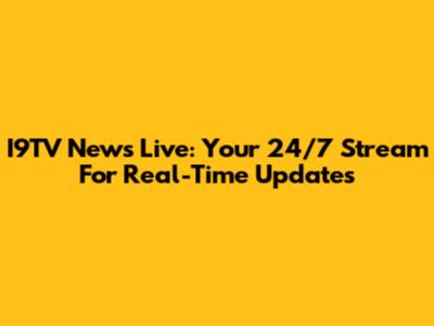 I9TV News Live: Your 24/7 Stream For Real-Time Updates