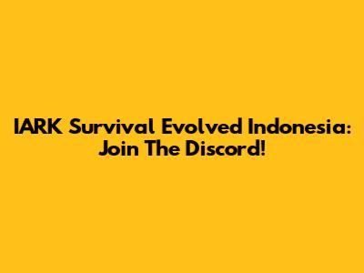 IARK Survival Evolved Indonesia: Join The Discord!