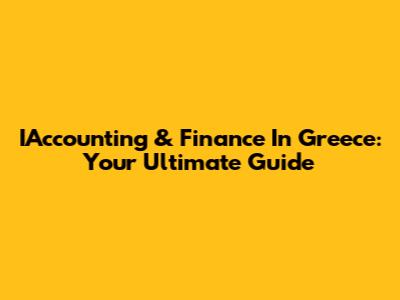 IAccounting & Finance In Greece: Your Ultimate Guide