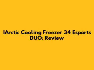 IArctic Cooling Freezer 34 Esports DUO: Review