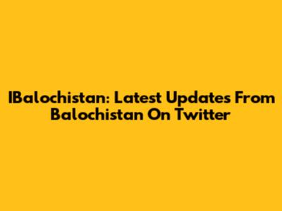 IBalochistan: Latest Updates From Balochistan On Twitter