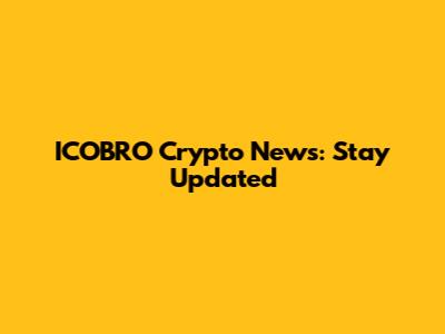 ICOBRO Crypto News: Stay Updated