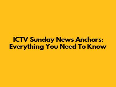 ICTV Sunday News Anchors: Everything You Need To Know