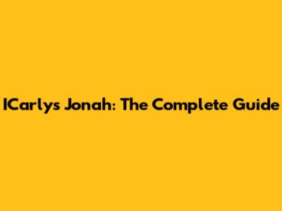 ICarly's Jonah: The Complete Guide