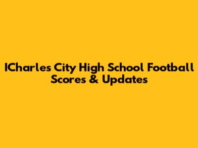 ICharles City High School Football Scores & Updates